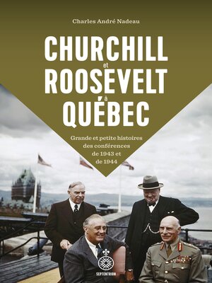 cover image of Churchill et Roosevelt à Québec